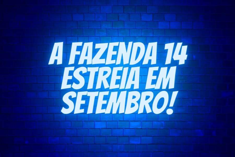 Frase "A Fazenda 14 estreia em setembro!" escrita em fundo de tijolinhos azul.