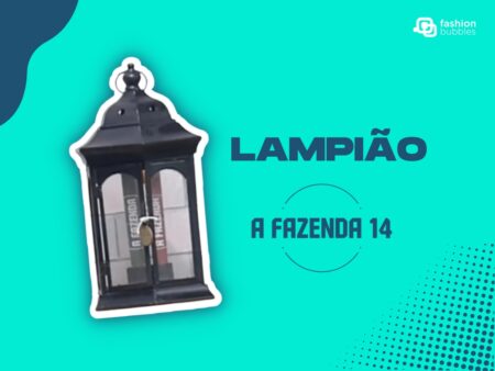 Imagem em fundo verde água, com texturas de bolinhas e ondas em azul escuro. No lado direito, foto do lampião de A Fazenda. No lado esquerdo, escrito em azul escuro "Lampião" e logo do A Fazenda na mesma cor. No canto superior esquerdo, logo branca do Fashion Bubbles.