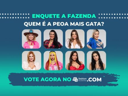 Foto com fundo azul e verde, escrito "Enquete A Fazenda: quem é a peoa mais gata? vote agora no Fashion Bubbles". Com fotos das peoas Deolane Bezerra, Pétala Barreiros, Deborah Albuquerque, Ellen Cardoso, Kerline Cardoso, Bia Miranda e Bárbara Borges.