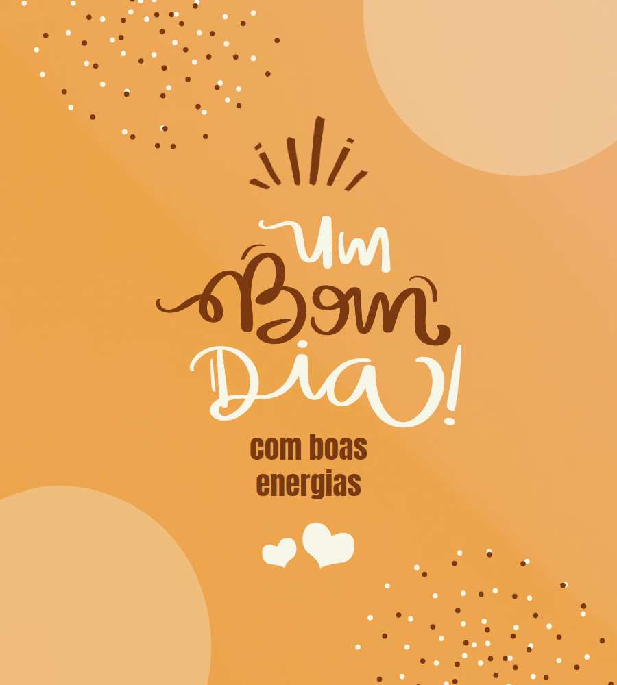 Frase de bom dia "um bom dia! Com boas energias", escrita em fundo bege, com bolinhas marrons.