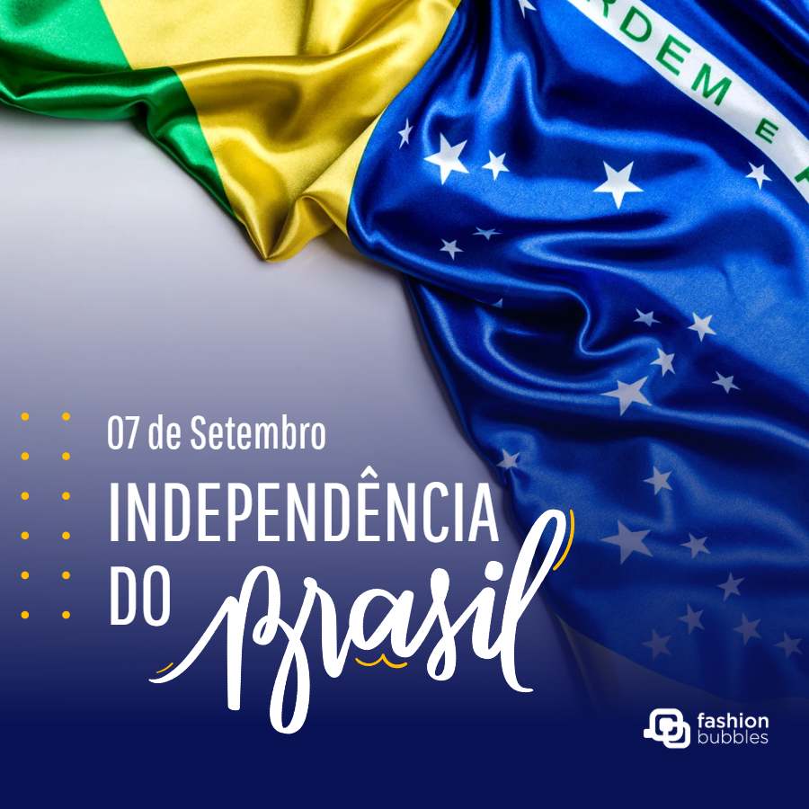 Foto de bandeira do Brasil com frase "07 de setembro - Independência do Brasil" escrito.