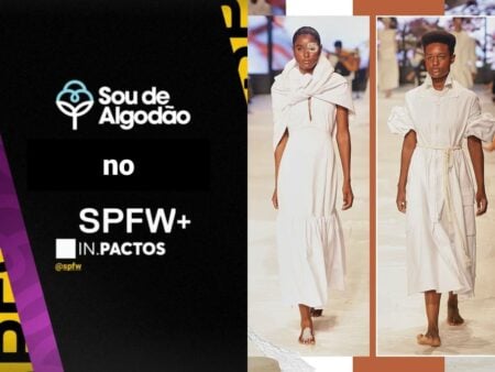 SPFW: Sou de Algodão apresenta coleção exclusiva com roupas sustentáveis
