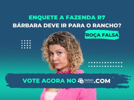 Imagem em fundo azul escuro. No topo, escrito de verde água "Enquete A Fazenda R7". Abaixo, de branco, escrito "Bárbara deve ir para o Rancho?". No centro, foto de Bárbara Borges. Abaixo, escrito de verde e branco "vote agora no fashionbubbles.com" em fundo azul escuro. Do lado de Bárbara, figuras de pontos brancas.