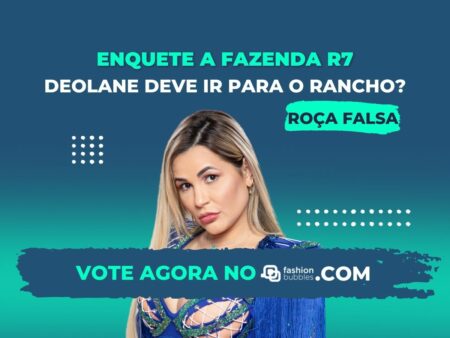 Imagem em fundo azul escuro. No topo, escrito de verde água "Enquete A Fazenda R7". Abaixo, de branco, escrito "Deolane deve ir para o Rancho?". No centro, foto de Deolane Bezerra. Abaixo, escrito de verde e branco "vote agora no fashionbubbles.com" em fundo azul escuro. Do lado de Deolane, figuras de pontos brancas.