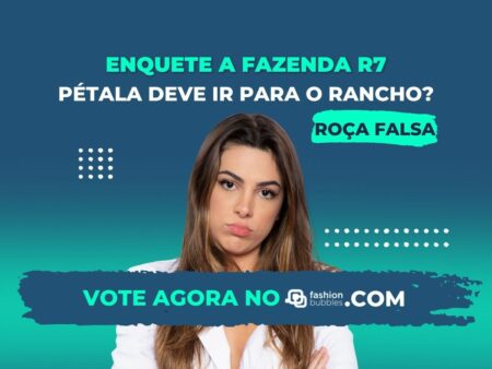 Imagem em fundo azul escuro. No topo, escrito de verde água "Enquete A Fazenda R7". Abaixo, de branco, escrito "Pétala deve ir para o Rancho?". No centro, foto de Pétala Barreiros. Abaixo, escrito de verde e branco "vote agora no fashionbubbles.com" em fundo azul escuro. Do lado de Pétala, figuras de pontos brancas.