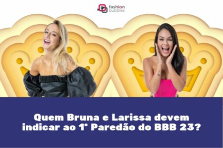 Enquete BBB 23: quem as Líderes Bruna e Larissa devem indicar ao 1º Paredão do Big Brother?