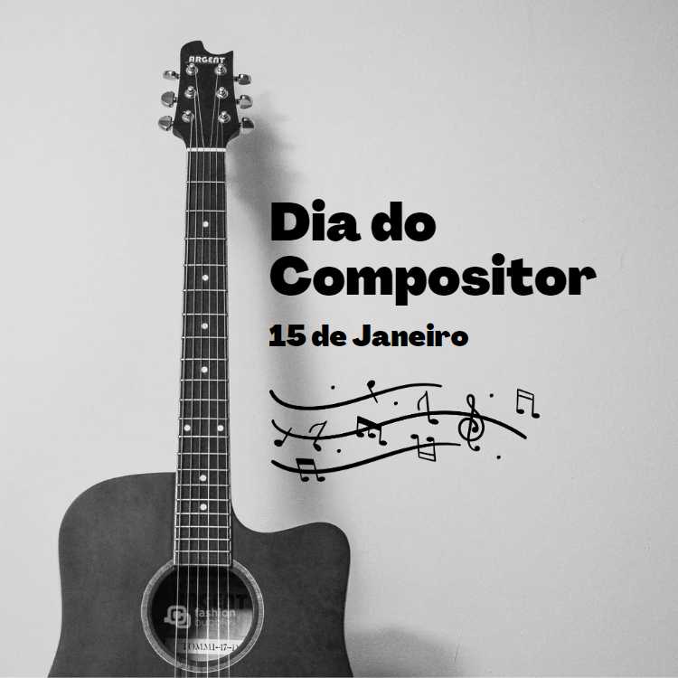 Foto de violão com a frase "Dia do Compositor - 15 de janeiro".