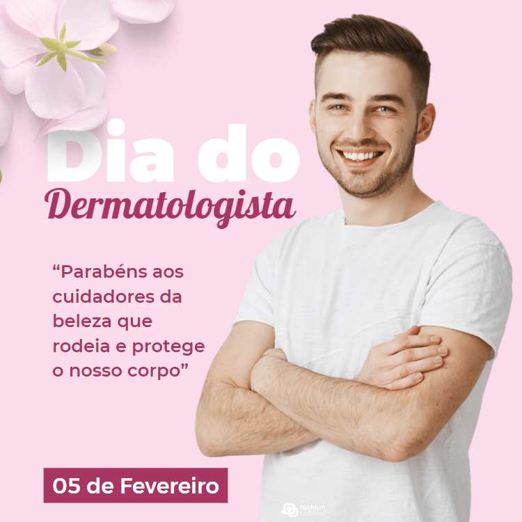 Frase "Dia do Dematologista - Parabéns aos cuidadores da beleza que rodeia e protege o nosso corpo" em fundo rosa com foto de flor e de homem dermatologista.