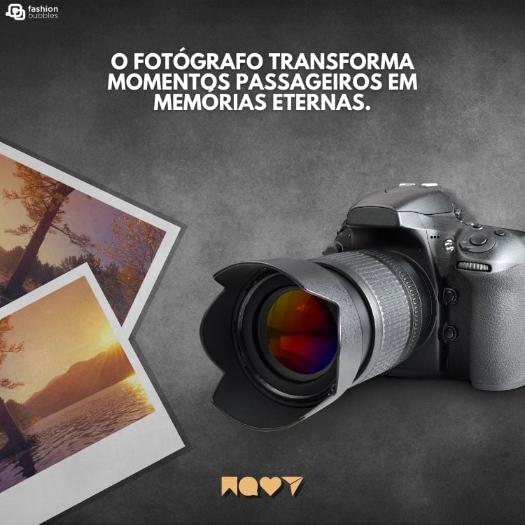 Montagem de máquina fotográfica com polaroids e escrito "O fotógrafo transforma momentos passageiros em memórias eternas"
