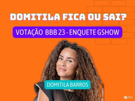 Gshow BBB 23 votação + enquete 2º Paredão: Domitila Barros fica ou sai? Vote!