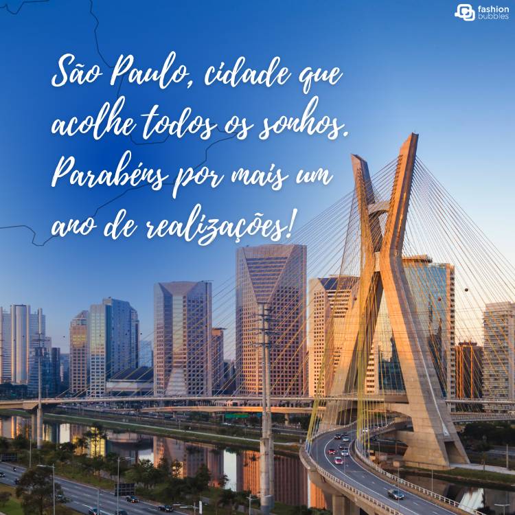Imagem de paisagem paulistana com a frase "São Paulo, cidade que acolhe todos os sonhos. Parabéns por mais um ano de realizações!"