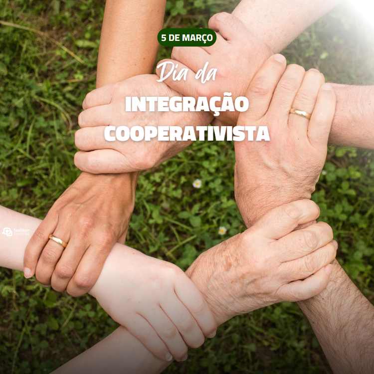 Texto "5 de março - Dia da Integração Cooperativista em foto de mãos de pessoas.