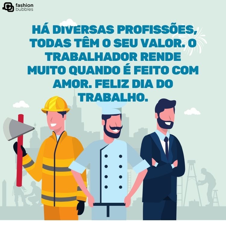 Cartão virtual de fundo azul claro, com desenho de engenheiro, chefe de cozinha e advogado, além da frase "Há diversas profissões, todas têm o seu valor. O trabalhador rende muito quando é feito com amor. Feliz Dia do Trabalho."