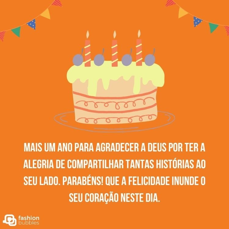 Fundo laranja com desenho de bolo com velas e frase "Mais um ano para agradecer a Deus por ter a alegria de compartilhar tantas histórias ao seu lado. Parabéns! Que a felicidade inunde o seu coração neste dia. "