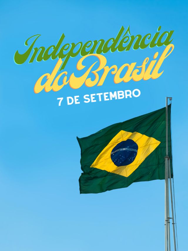 fundo azul com bandeira do Brasil e onde se lê Independência do Brasil, 7 de setembro