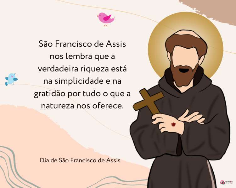 Frase sobre o Dia de São Francisco de Assis escrita em fundo bege, rosado e marrom com ilustração do santo e passarinhos