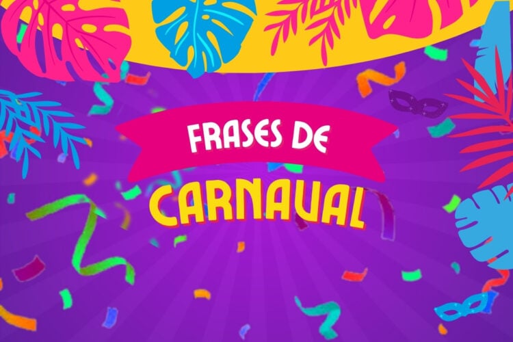 Imagem com fundo roxo, flores coloridas e escrito "Frases de Carnaval"