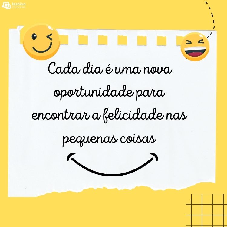 Fundo amarelo com pedaço de folha de caderno, sorriso e emojis felizes com a frase "Cada dia é uma nova oportunidade para encontrar a felicidade nas pequenas coisas."