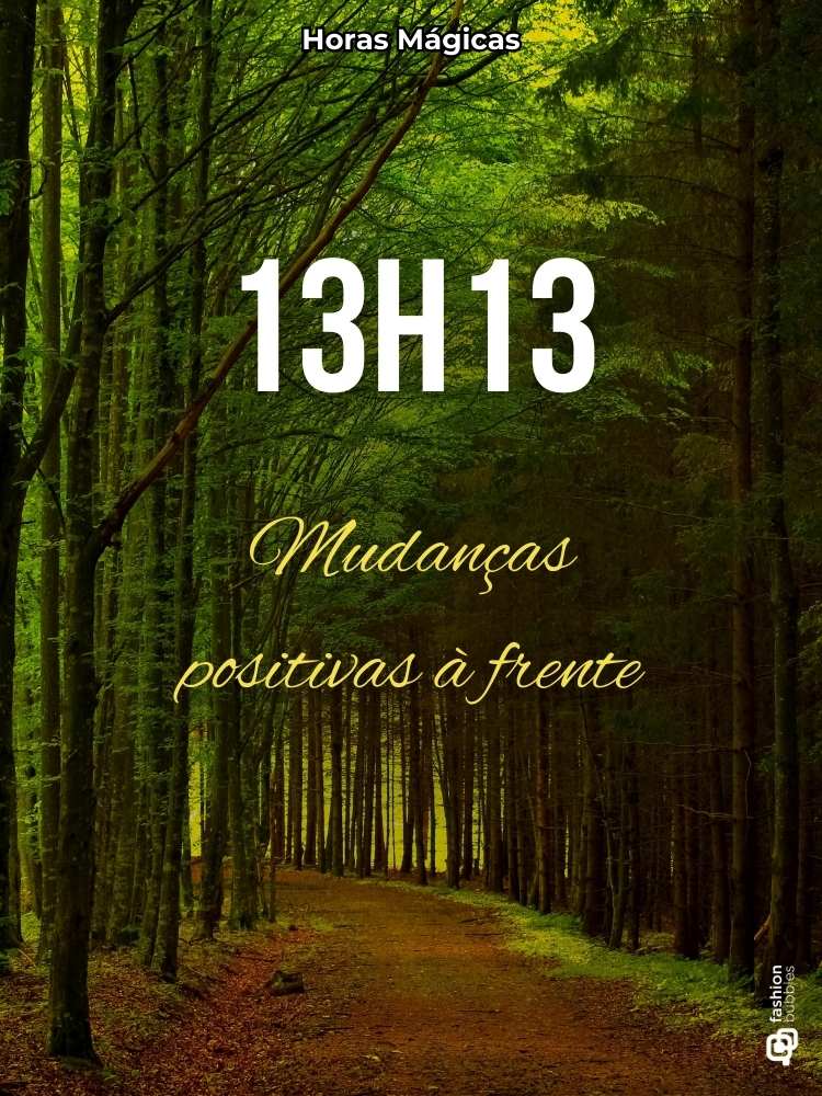 Imagem de um caminho se abrindo em uma floresta. Significado de horas iguais: 13h13.Mudanças positivas à frente.	
