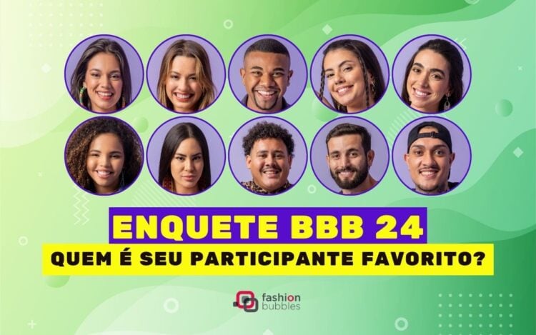 BBB 24 – Enquete: quem é o seu participante favorito do top 10? Aquele que deve ganhar o reality show?