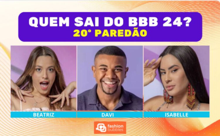 Enquete BBB 24 + Votação Gshow: Beatriz, Davi ou Isabelle, quem sai no 20º Paredão? E quem vai para o top 4?
