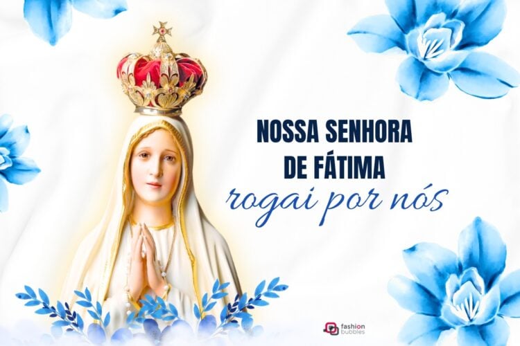 O que a Nossa Senhora de Fátima protege? História da santa + 20 frases e orações para o dia 13 de maio