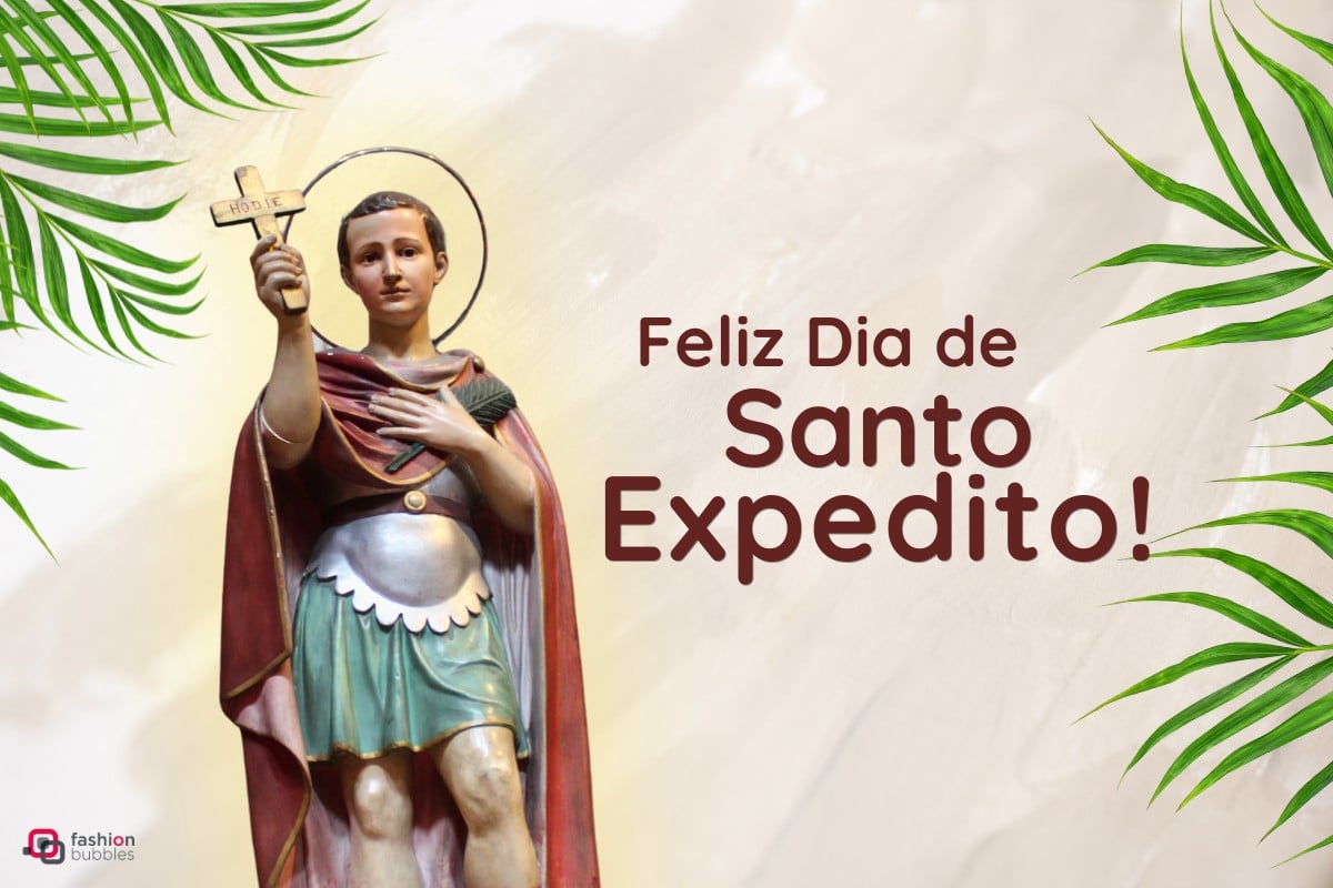 Montagem com foto de imagem de Santo Expedito em fundo bege com ramos ao lado, escrito "Feliz Dia de Santo Expedito".