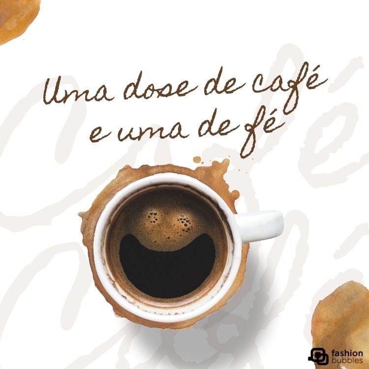 Cartão virtual de fundo branco com xícara de café e frase "Uma dose de café e uma de fé"