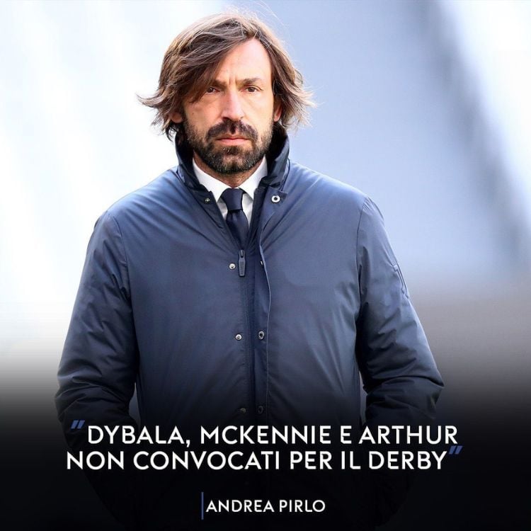Foto de Pirlo com casaco cinza e frase "Dybala, McKennie e Arthur non covocati per il derby"