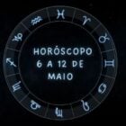 imagem com o texto "Horóscopo 6 a 12 de maio de 2024"