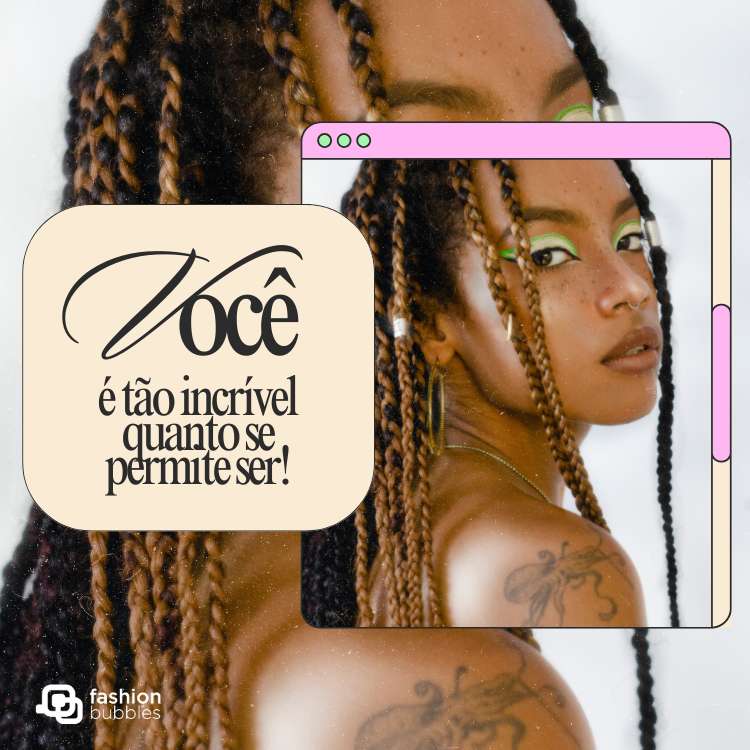 Fotos de mulher de pele negra com tranças e frase: Você é tão incrível quanto se permite ser.