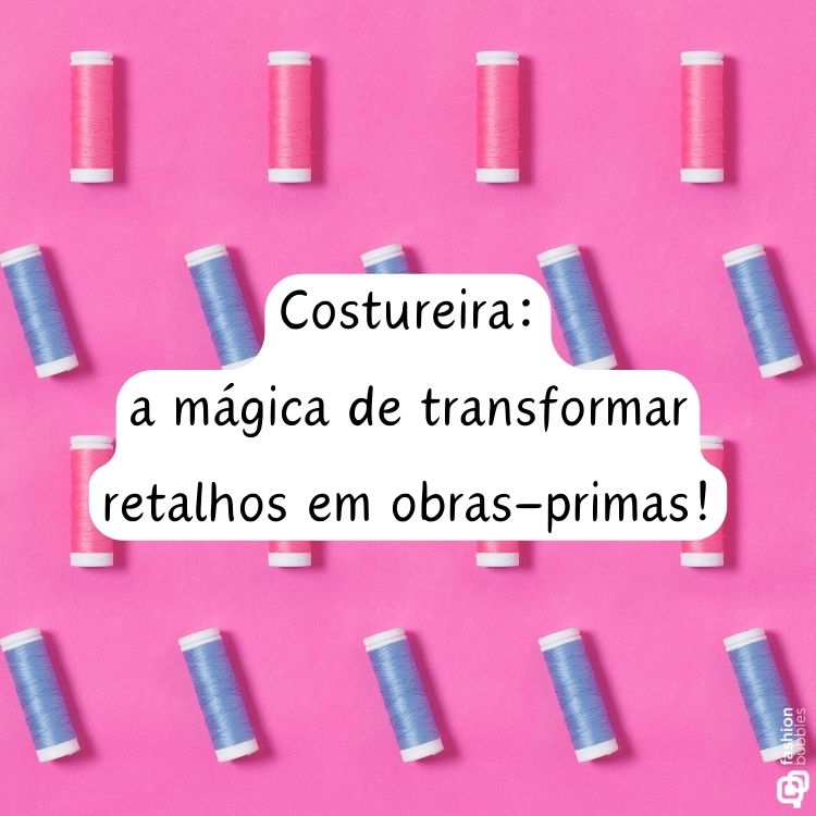 Frase escrita em fundo rosa com carretéis de linhas rosa e azul