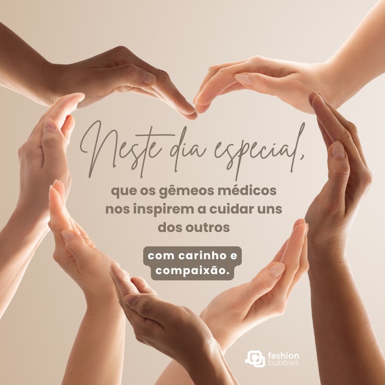 Mãos formando coração e frase: Neste dia especial, que os gêmeos médicos nos inspirem a cuidar uns dos outros com carinho e compaixão.