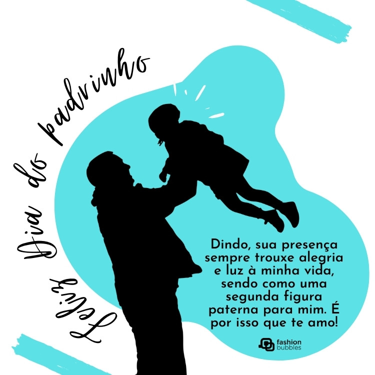 Cartão virtual de fundo branco e verde água com sombra de homem segurando criança e frase: Dindo, sua presença sempre trouxe alegria e luz à minha vida, sendo como uma segunda figura paterna para mim. É por isso que te amo! Feliz Dia do Padrinho!