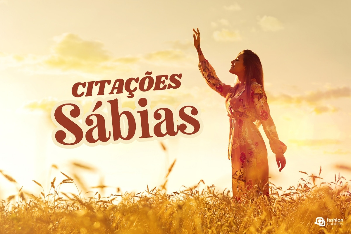 Esta imagem vibrante mostra uma mulher em um campo dourado ao pôr do sol, com os braços erguidos em sinal de gratidão ou aspiração. A paisagem serena e a luz quente criam uma atmosfera de esperança e reflexão. No lado esquerdo, as palavras "CITAÇÕES Sábias" são exibidas em destaque.