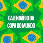Fundo verde com bandeiras do Brasil escrito calendário da Copa do Mundo 2026