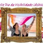 Cartão virtual com frase de feliz Dia da Visibilidade Lésbica
